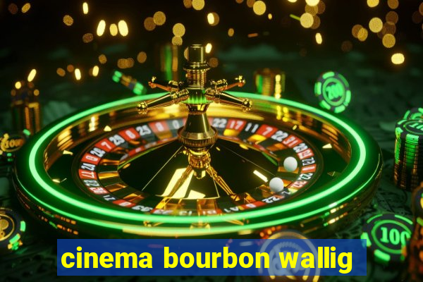 cinema bourbon wallig